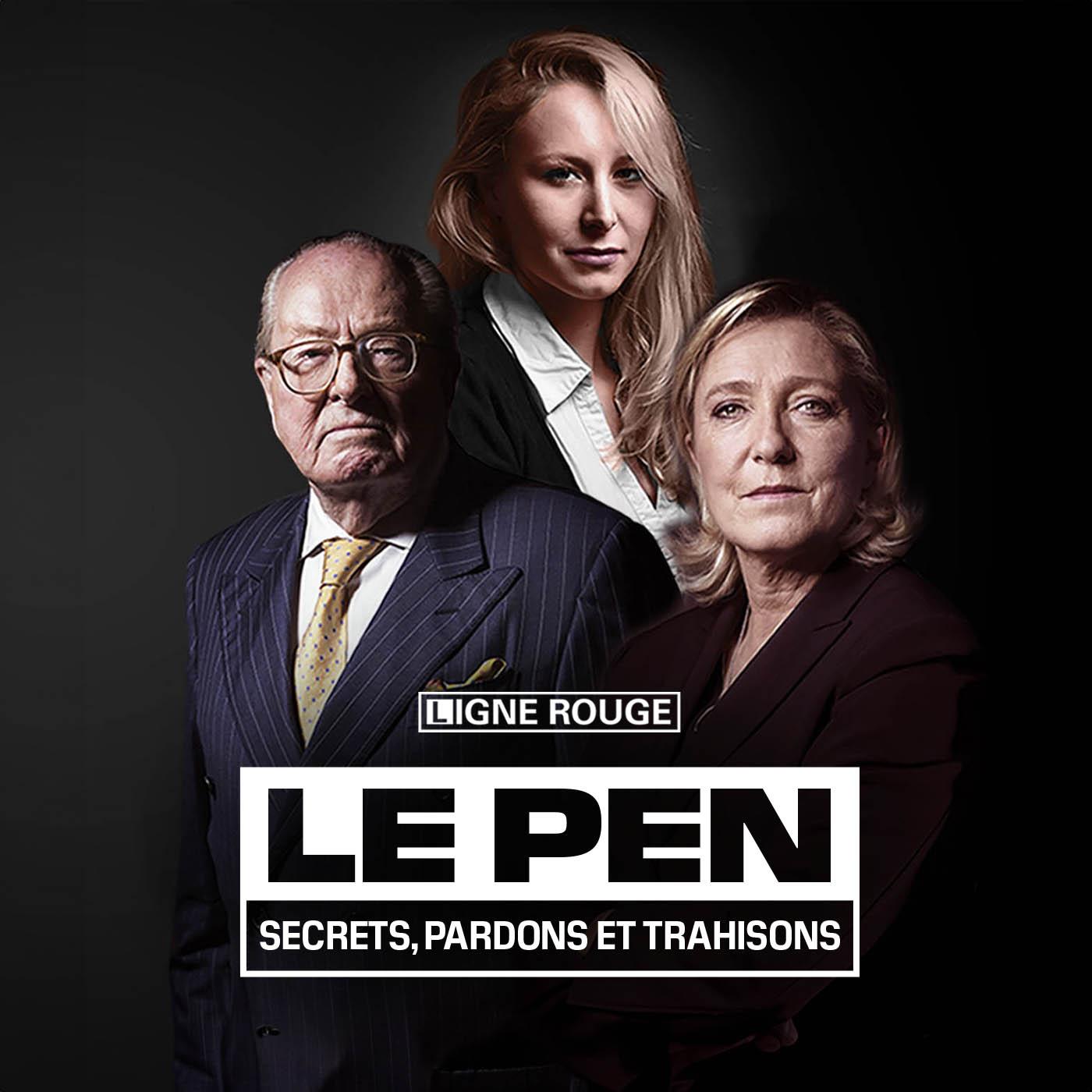 Le Pen : secrets, pardons et trahisons