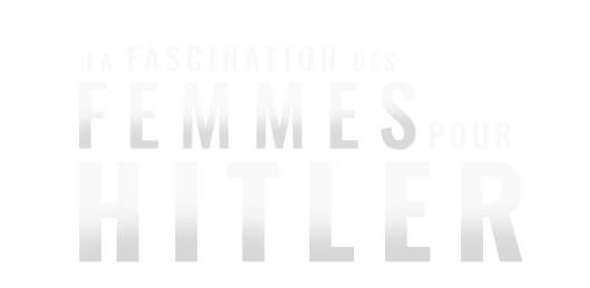 La fascination des femmes pour Hitler
