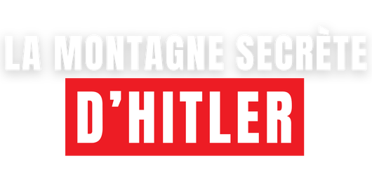 La montagne secrète d'Hitler : les traces cachées