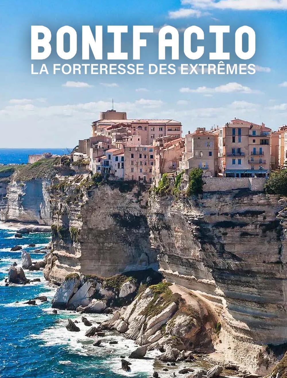 Bonifacio, la forteresse des extrêmes