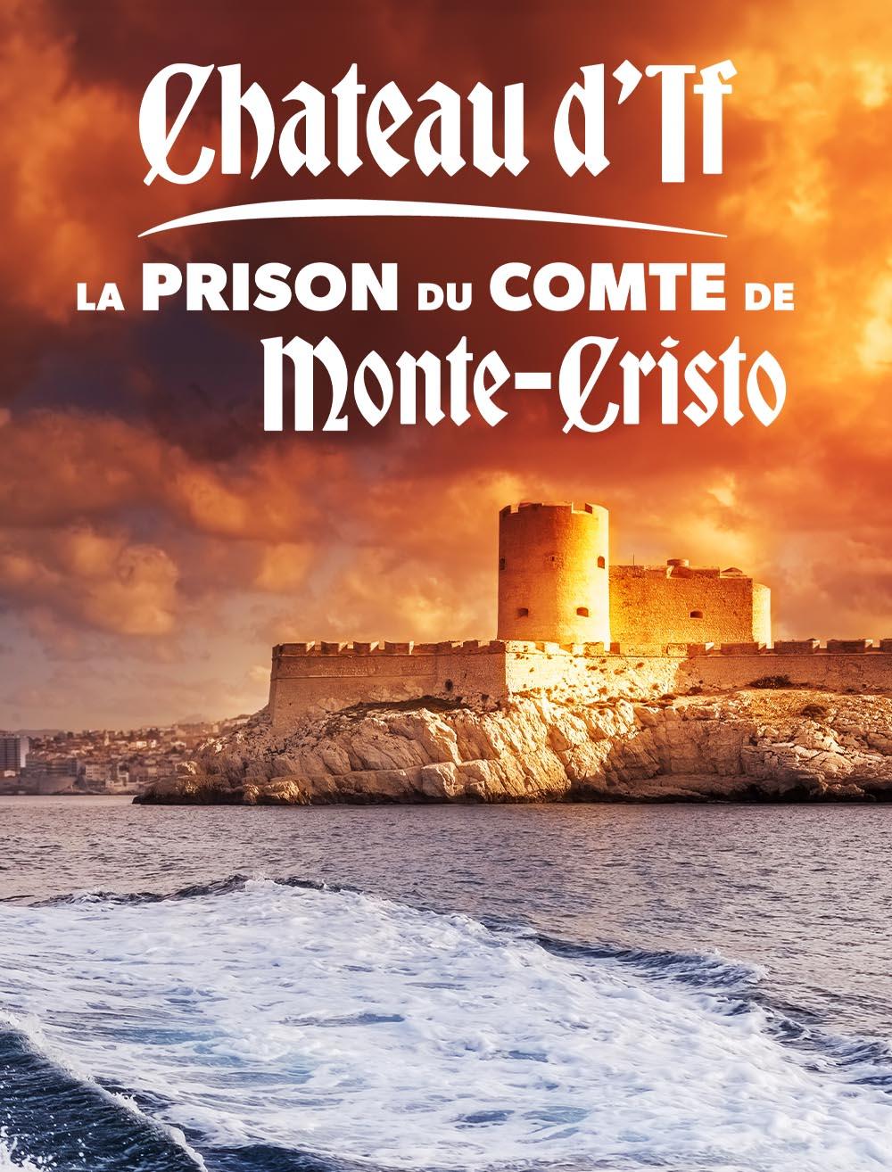 Château d'If : la prison du Comte de Monte-Cristo