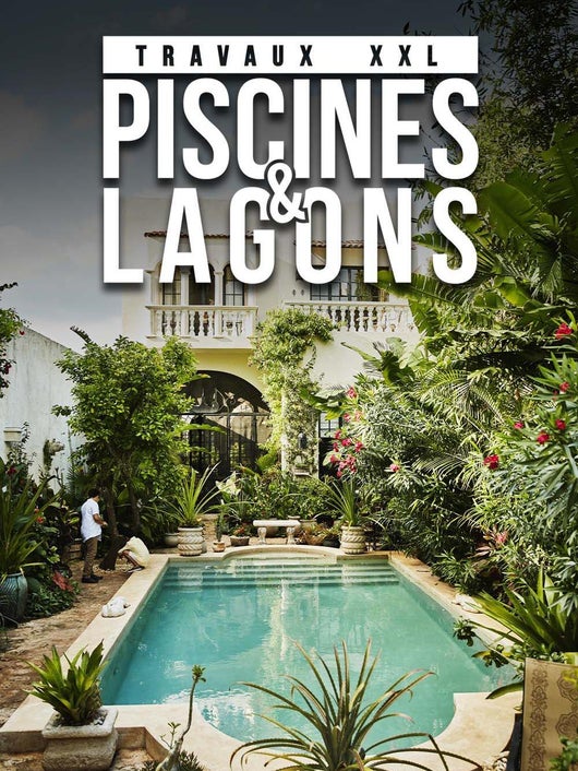 Travaux XXL : piscines et lagons