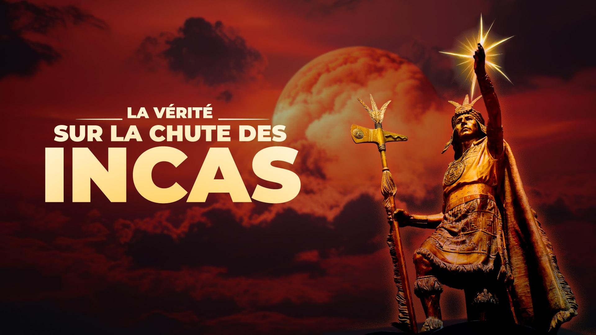 La vérité sur la chute des Incas