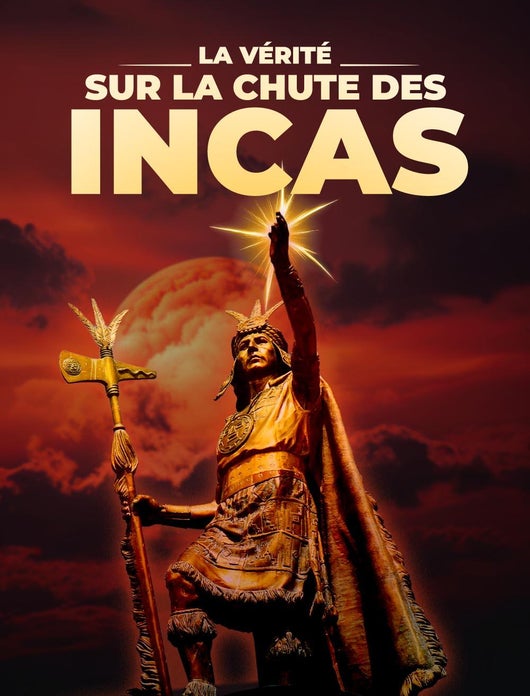 La vérité sur la chute des Incas