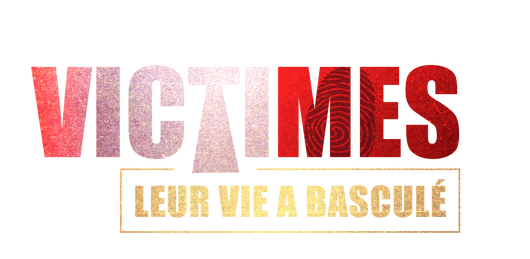 Victimes, leur vie a basculé