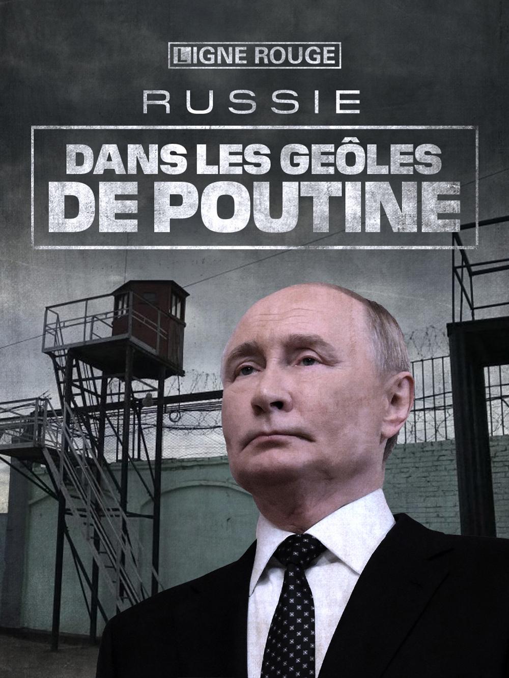 Russie, dans les geôles de Poutine