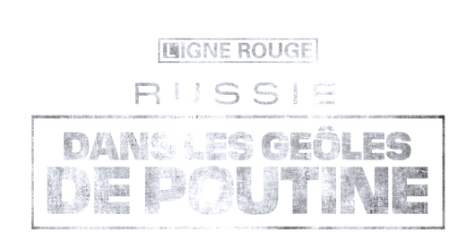 Russie, dans les geôles de Poutine