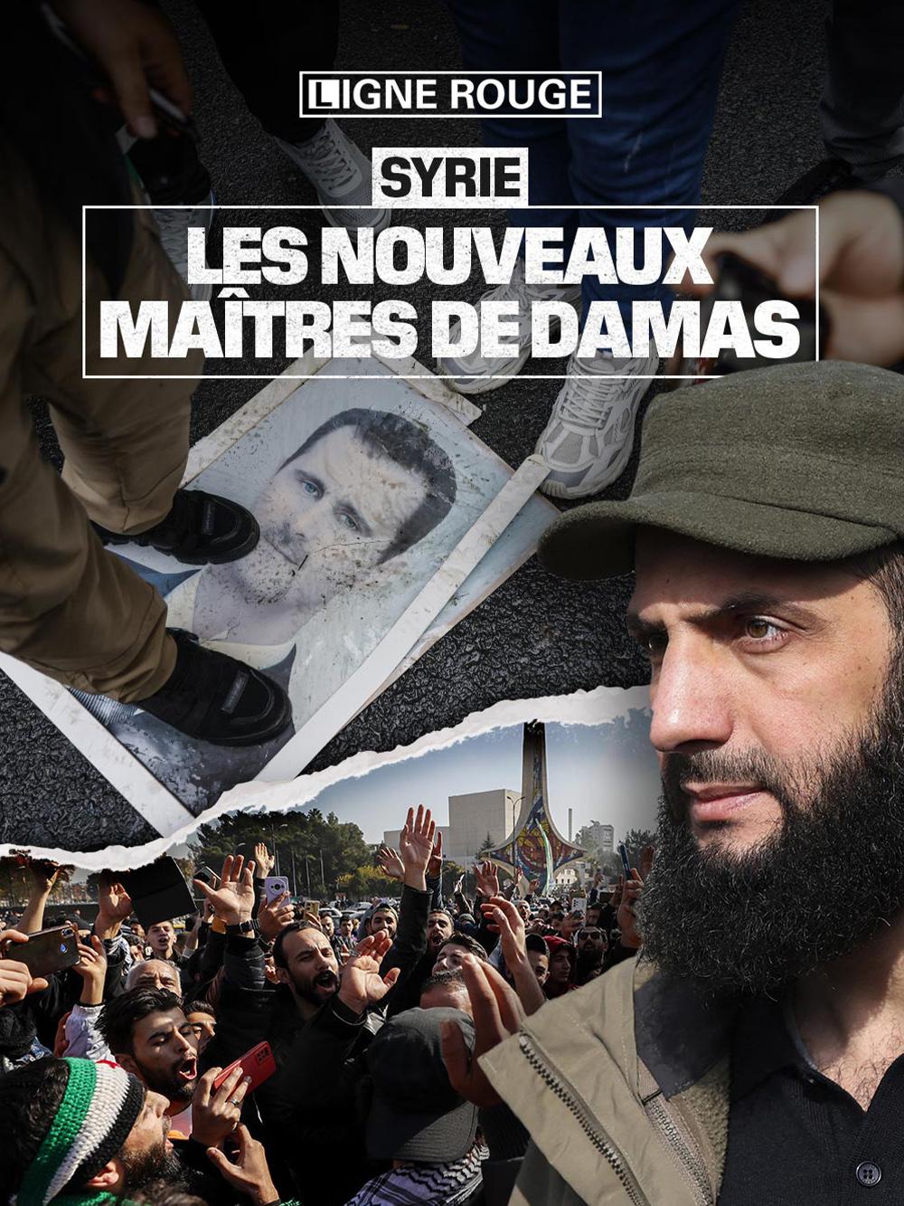 Syrie : les nouveaux maîtres de Damas