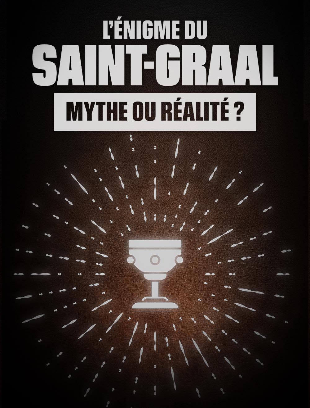 L'énigme du Saint Graal : mythe ou réalité ?