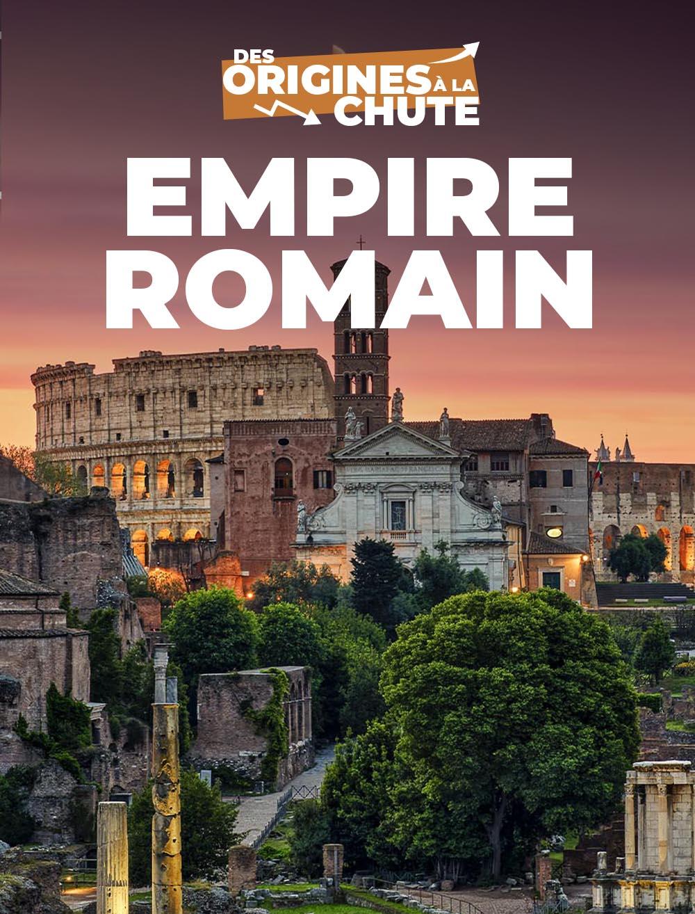 Empire romain : des origines à la chute
