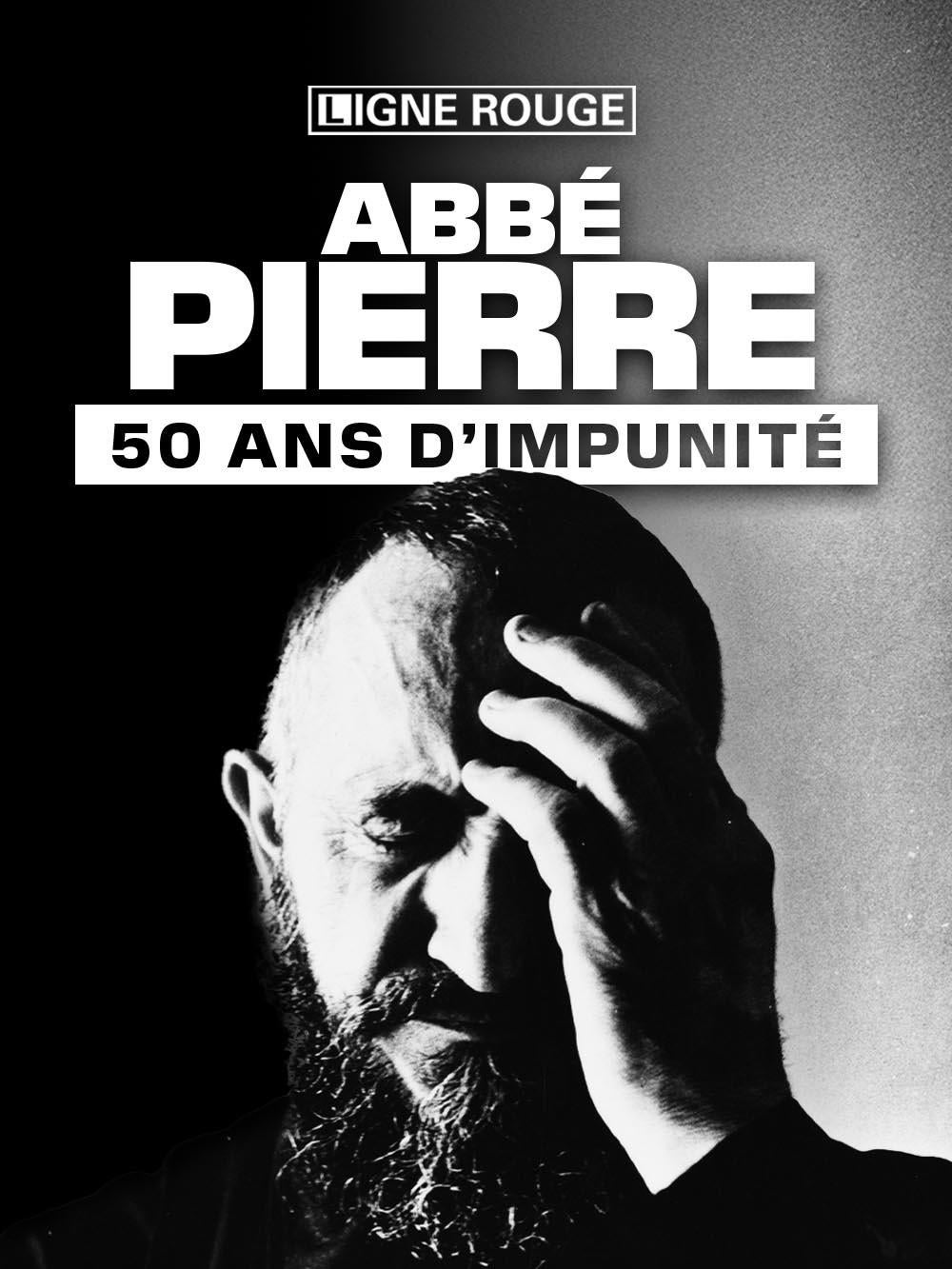 Abbé Pierre, 50 ans d'impunité
