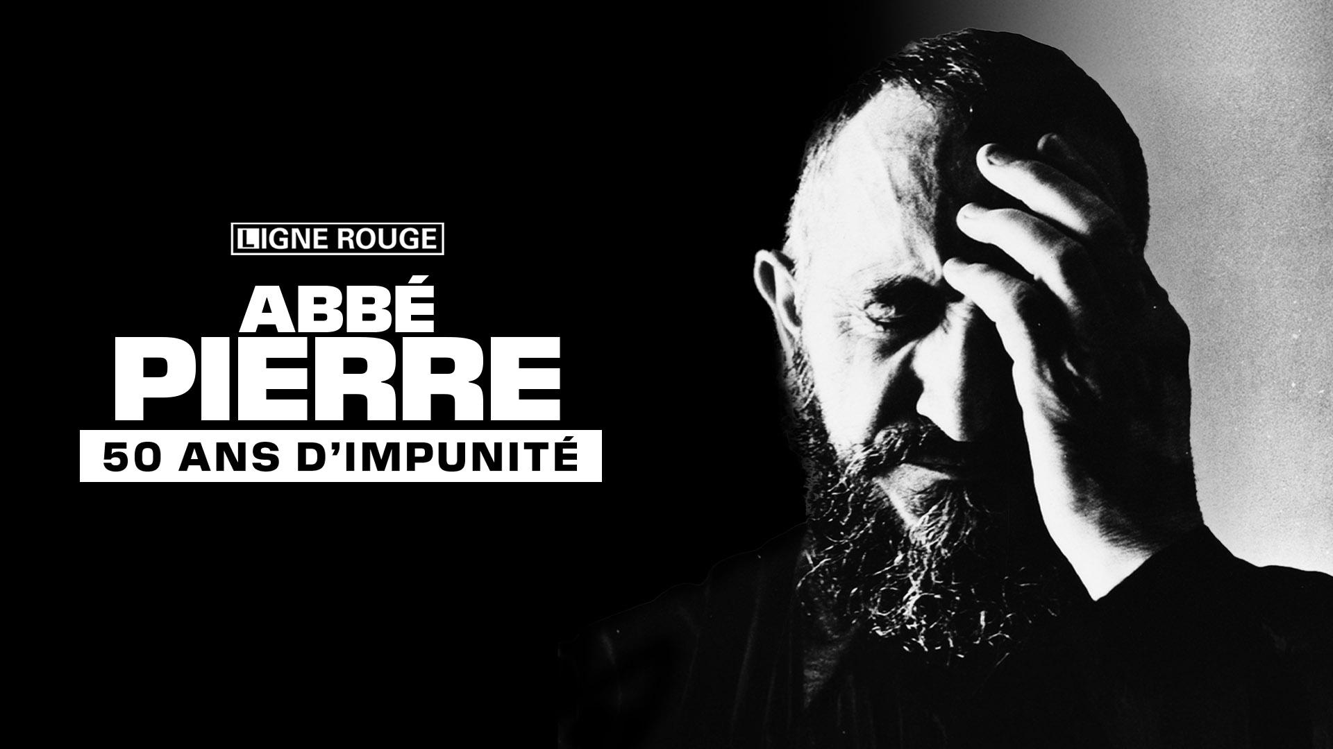 Abbé Pierre, 50 ans d'impunité