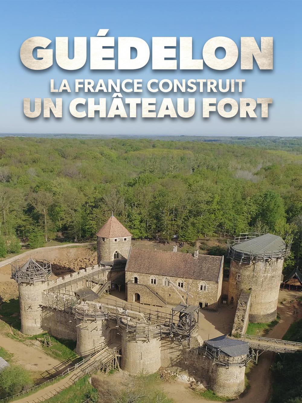 Guédelon : La France construit un château fort