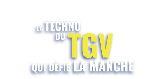 Eurostar : la techno du TGV qui défie la Manche