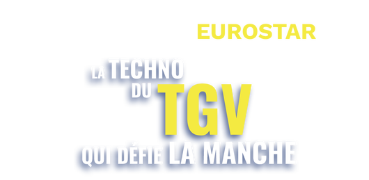 Eurostar : la techno du TGV qui défie la Manche