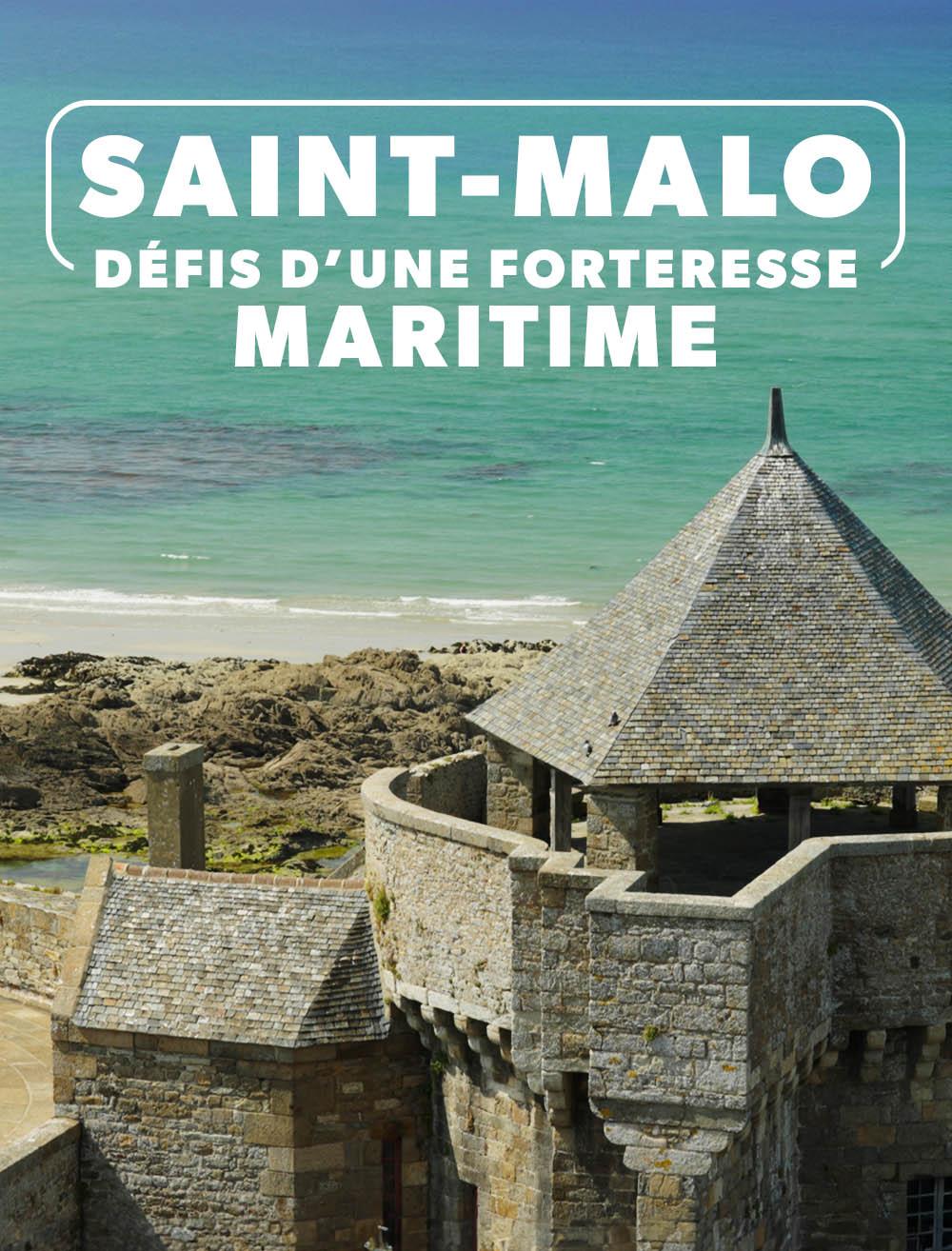 Saint-Malo : défis d'une forteresse maritime