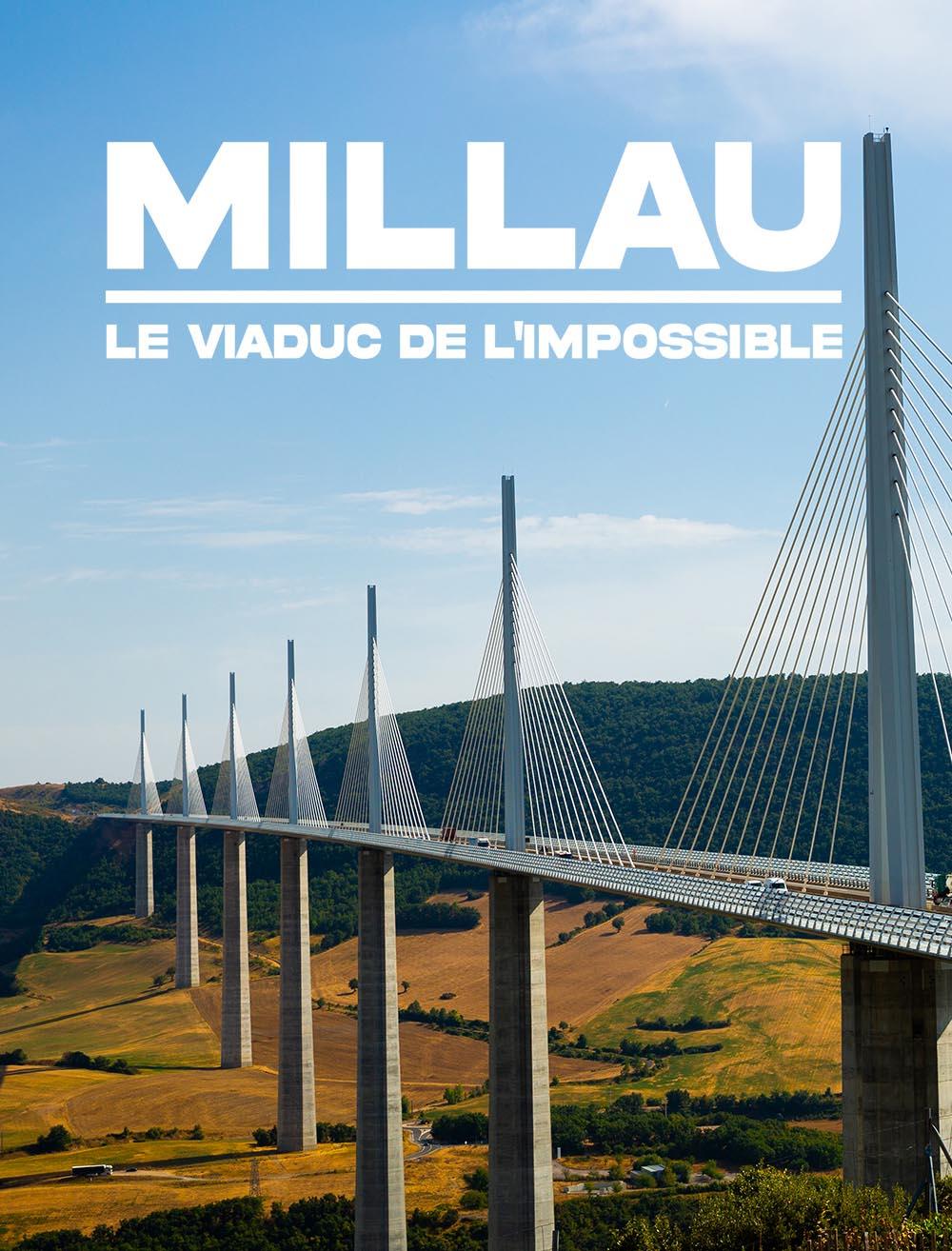 Millau, le viaduc de l'impossible