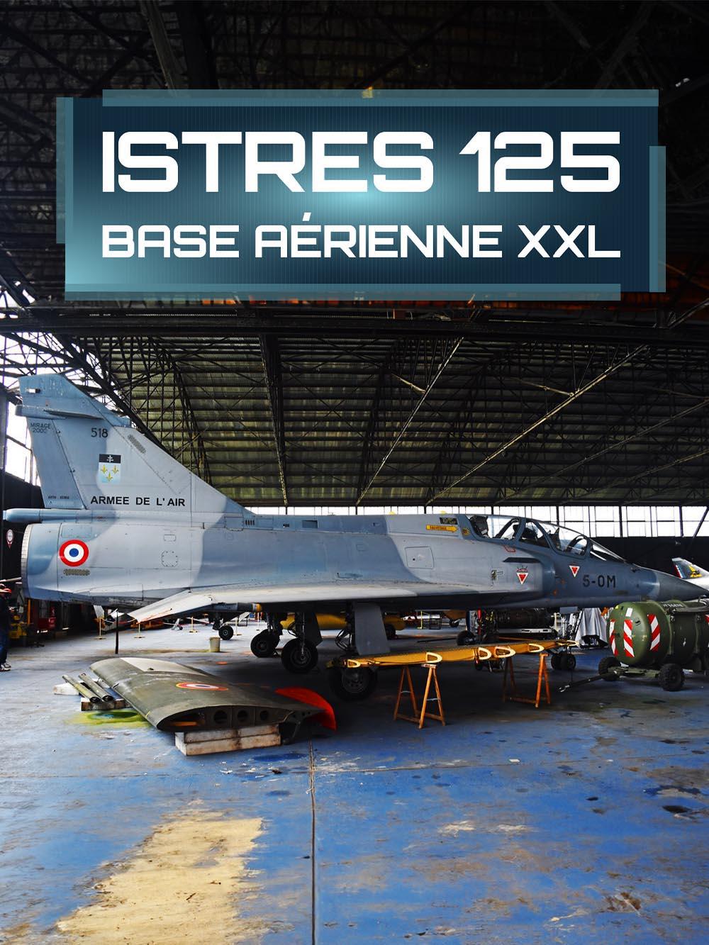 Istres 125 : base aérienne XXL