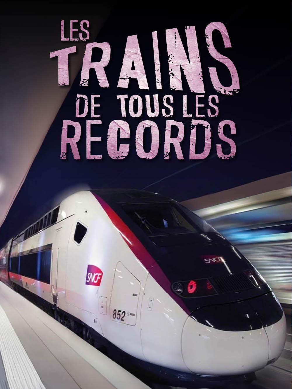 Les trains de tous les records