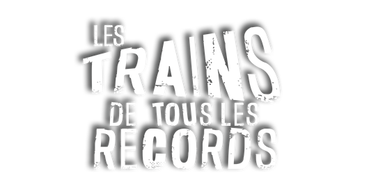 Les trains de tous les records