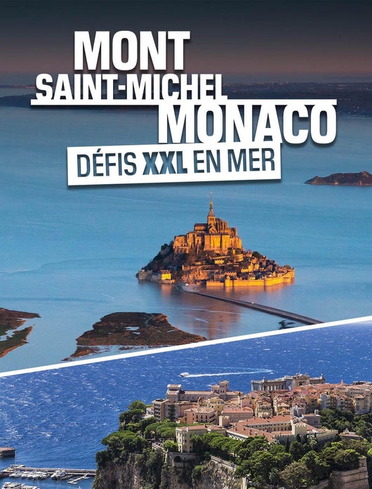 Mont-St-Michel, Monaco : défis XXL en mer