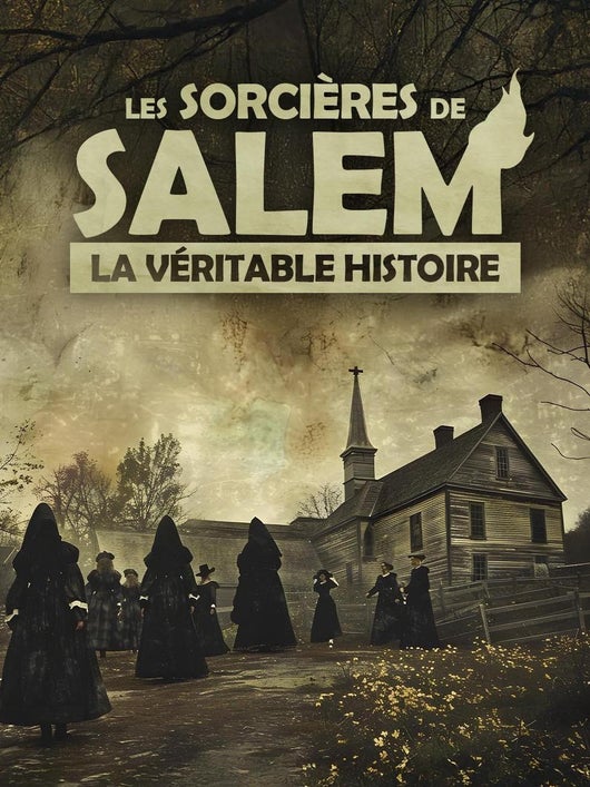 Les sorcières de Salem : la véritable histoire