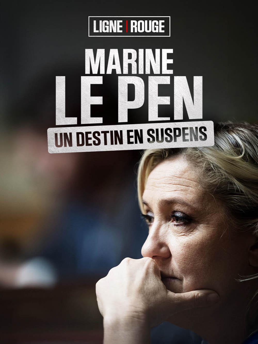 Marine Le Pen, un destin en suspens
