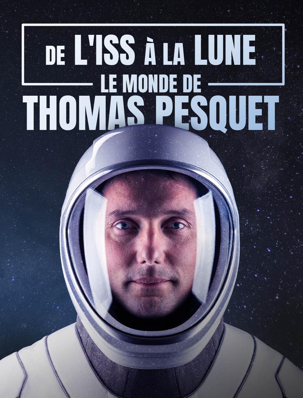 De l'ISS à la Lune : le monde de Thomas Pesquet