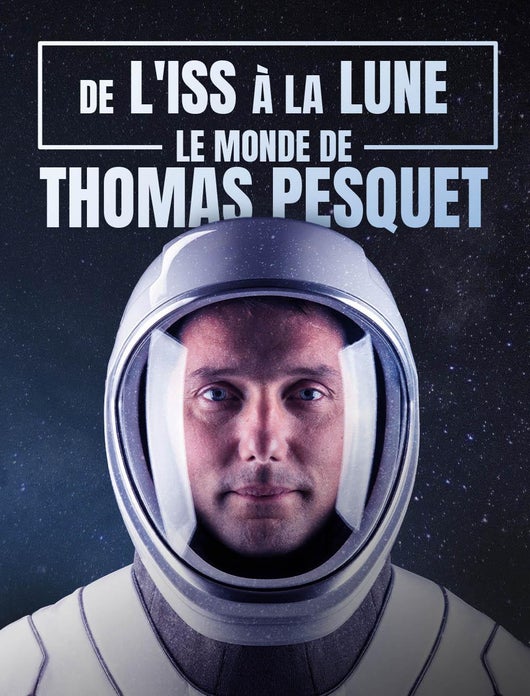 De l'ISS à la Lune : le monde de Thomas Pesquet