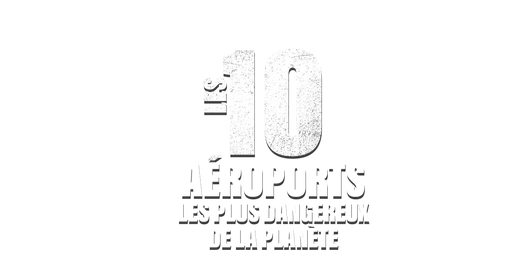 Les 10 aéroports les plus dangereux de la planète