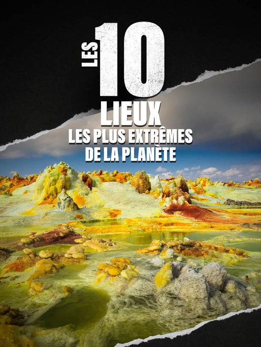 Les 10 lieux les plus extrêmes de la planète
