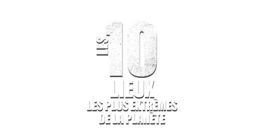 Les 10 lieux les plus extrêmes de la planète