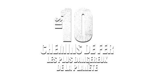 Les 10 chemins de fer les plus dangereux de la planète