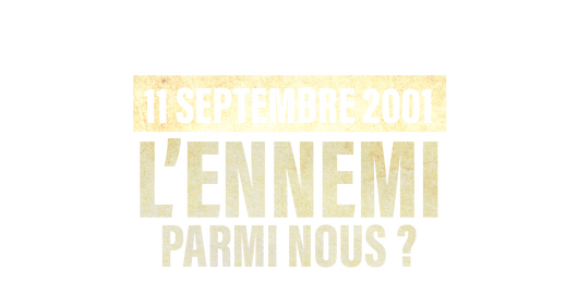 11 Septembre 2001 : L'ennemi parmi nous