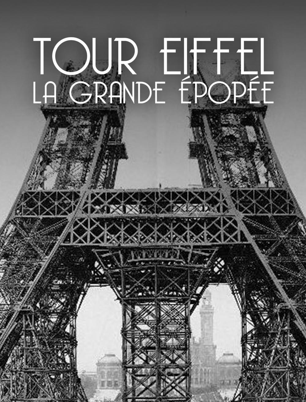 Tour Eiffel : la grande épopée de la dame de fer