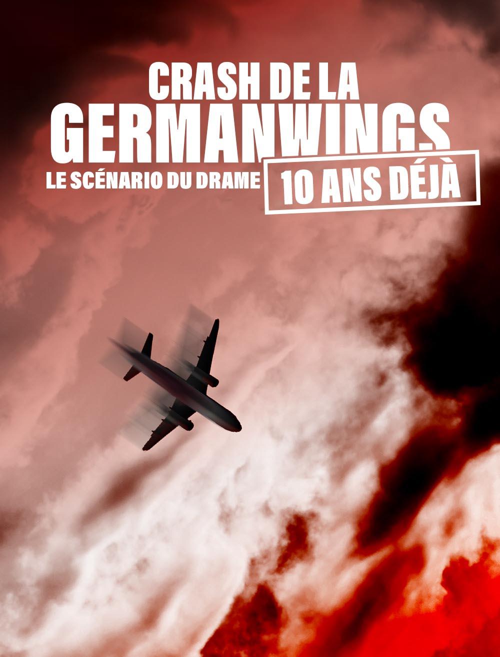 Crash de la Germanwings, 10 Ans déjà : le scénario du drame
