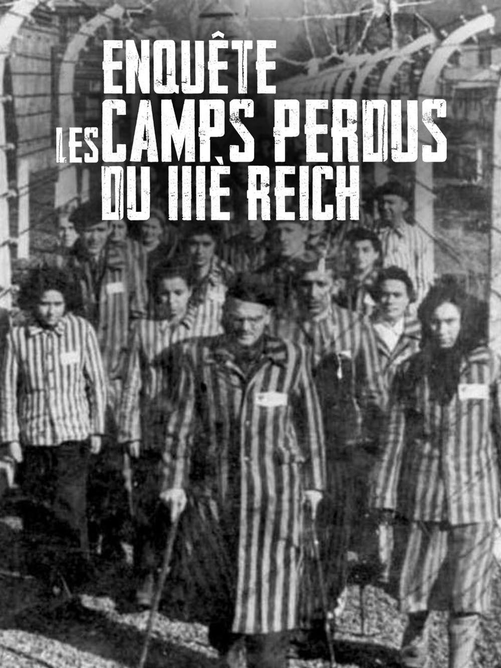 Enquête sur les camps perdus du IIIe Reich