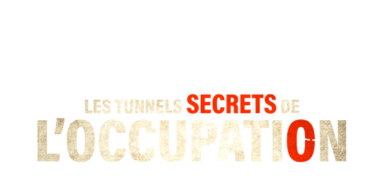 Les tunnels secrets de l'occupation