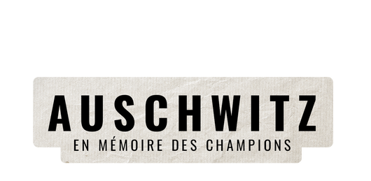 Auschwitz : en mémoire des champions