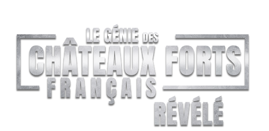 Le génie des châteaux forts français révélé