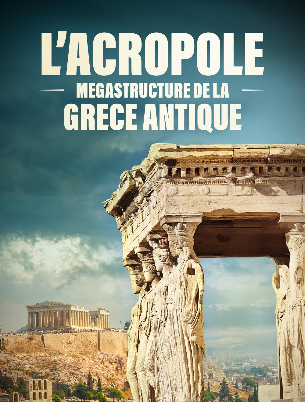 L'acropole : megastructure de la Grèce antique