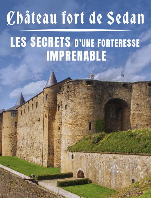 Château fort de Sedan : les secrets d'une forteresse imprenable
