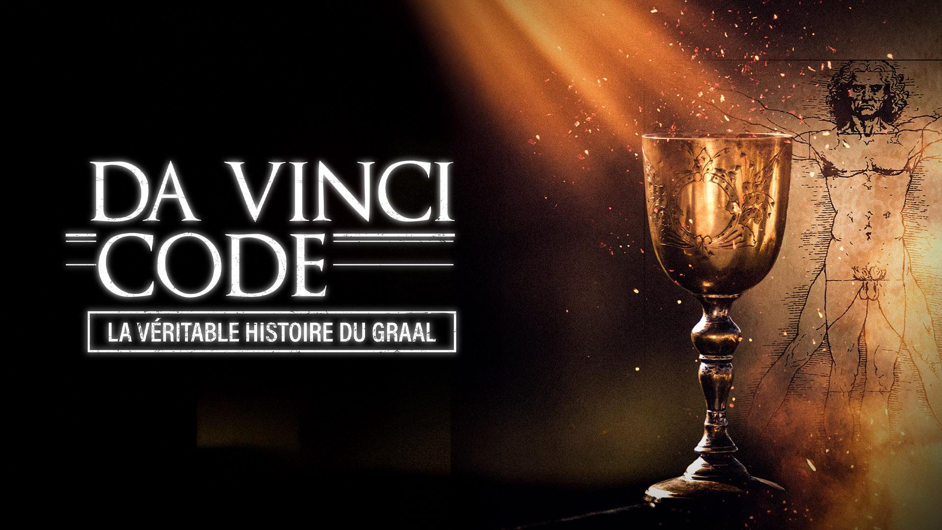 Da Vinci Code : la véritable histoire du Graal