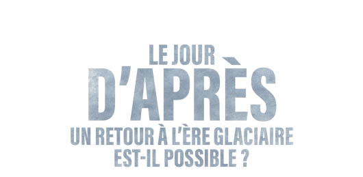 Le jour d'après : un retour à l'ère glaciaire est-il possible ?
