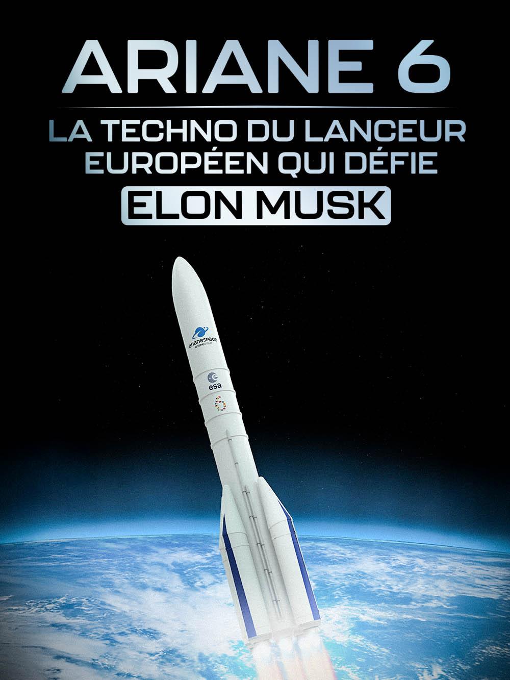 Ariane 6 : la techno du lanceur européen qui défie Elon Musk