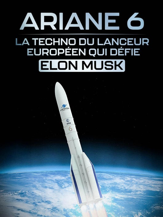 Ariane 6 : la techno du lanceur européen qui défie Elon Musk