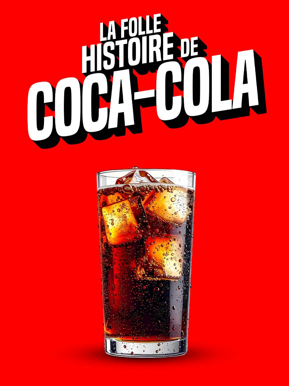 La folle histoire de Coca-Cola