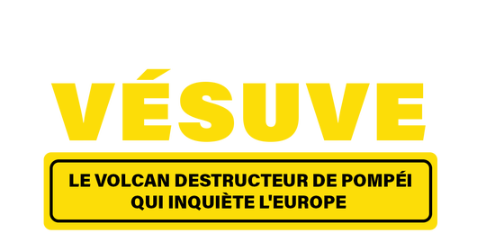 Vésuve : le volcan destructeur de Pompéi qui inquiète l'Europe