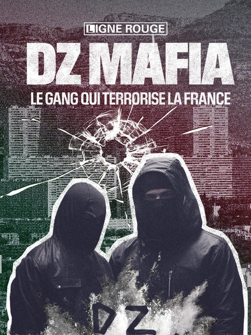 DZ Mafia, le gang qui terrorise la France