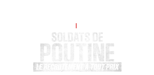 Soldats de Poutine, le recrutement à tout prix